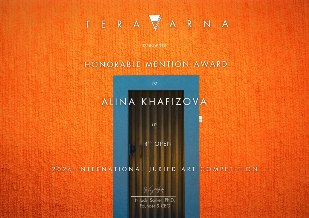 Галерея "TERAVARNA",
14-ый международный конкурс художественного творчества открытой тематики с участием жюри 2026,
Почетное признание присуждено Алине Хафизовой,
Основатель и директор - Ниладри Саркер (доктор наук)